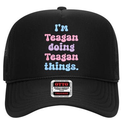 Im Teagan Doing Teagan Things Funny Name High Crown Mesh Back Trucker Hat