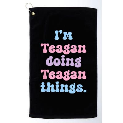 Im Teagan Doing Teagan Things Funny Name Platinum Collection Golf Towel