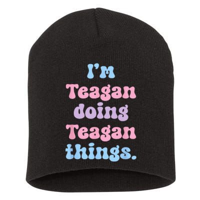 Im Teagan Doing Teagan Things Funny Name Short Acrylic Beanie