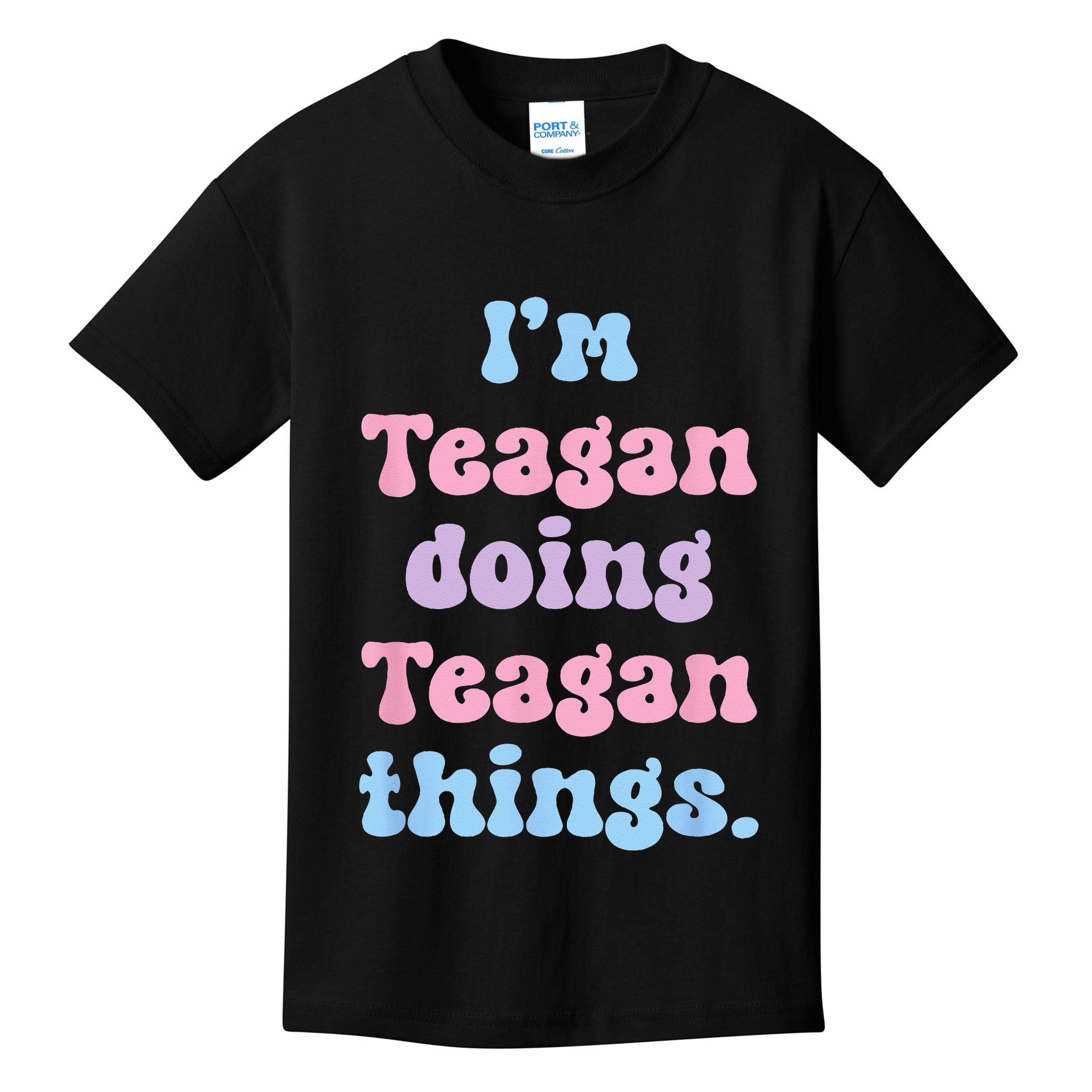 Im Teagan Doing Teagan Things Funny Name Kids T-Shirt