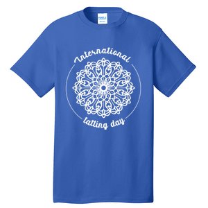 International Tatting Day Lace Textile Art Craft Diy Funny Gift Tall T-Shirt