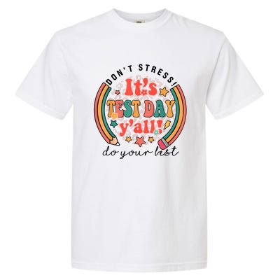 It's Test Day Y'all Funny Testing Day For Teacher Student Garment-Dyed Heavyweight T-Shirt