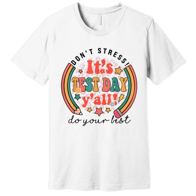 It's Test Day Y'all Funny Testing Day For Teacher Student Premium T-Shirt