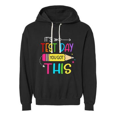 Its Test Day You Got This Testing Day Teacher Student Gifts Garment-Dyed Fleece Hoodie