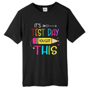 Its Test Day You Got This Testing Day Teacher Student Gifts Tall Fusion ChromaSoft Performance T-Shirt