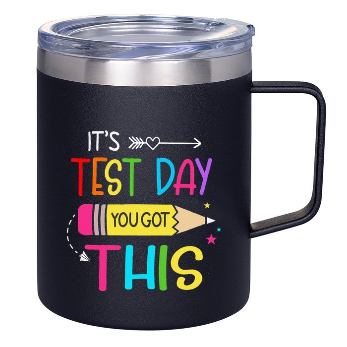 Its Test Day You Got This Testing Day Teacher Student Gifts 12oz Stainless Steel Coffee Mug