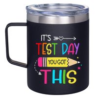 Its Test Day You Got This Testing Day Teacher Student Gifts 12oz Stainless Steel Coffee Mug