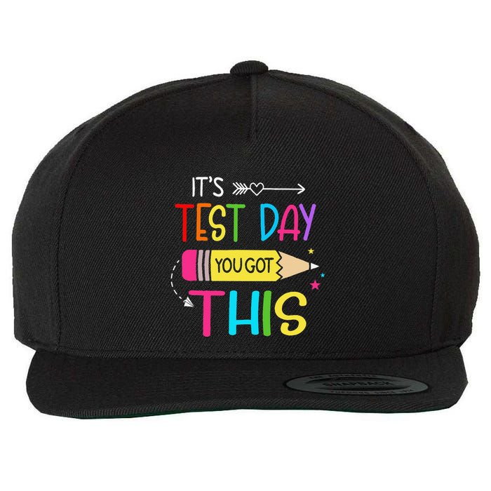 Its Test Day You Got This Testing Day Teacher Student Gifts Wool Snapback Cap