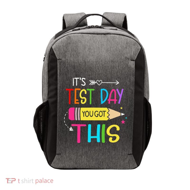 Its Test Day You Got This Testing Day Teacher Student Gifts Vector Backpack