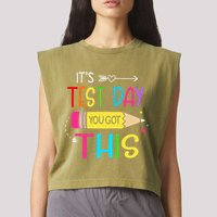 Its Test Day You Got This Testing Day Teacher Student Gifts Garment-Dyed Women's Muscle Tee