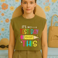 Its Test Day You Got This Testing Day Teacher Student Gifts Garment-Dyed Women's Muscle Tee