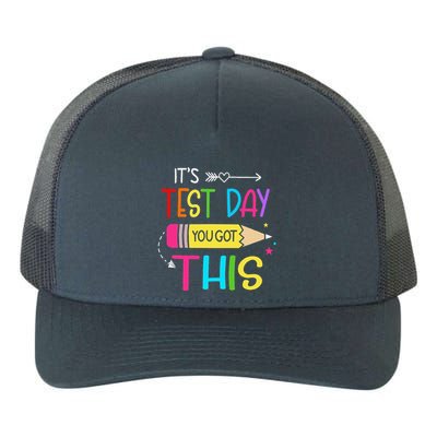 Its Test Day You Got This Testing Day Teacher Student Gifts Yupoong Adult 5-Panel Trucker Hat
