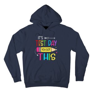 Its Test Day You Got This Testing Day Teacher Student Gifts Hoodie