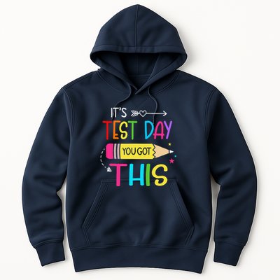 Its Test Day You Got This Testing Day Teacher Student Gifts Hoodie