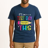 Its Test Day You Got This Testing Day Teacher Student Gifts Tall T-Shirt