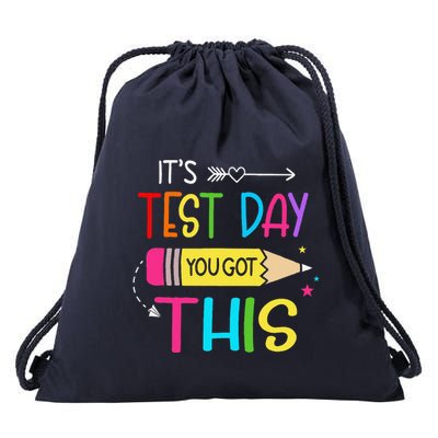 Its Test Day You Got This Testing Day Teacher Student Gifts Drawstring Bag
