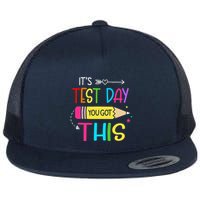 Its Test Day You Got This Testing Day Teacher Student Gifts Flat Bill Trucker Hat