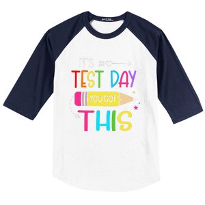 Its Test Day You Got This Testing Day Teacher Student Gifts Baseball Sleeve Shirt