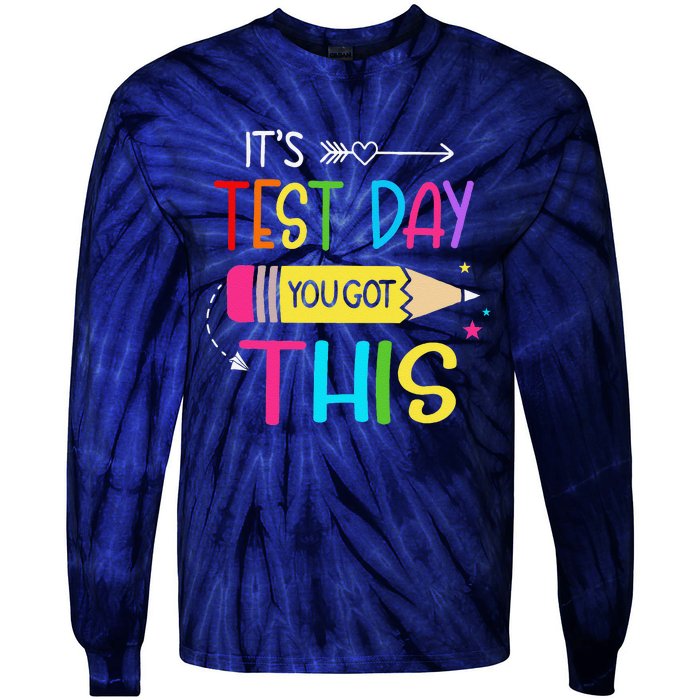 Its Test Day You Got This Testing Day Teacher Student Gifts Tie-Dye Long Sleeve Shirt