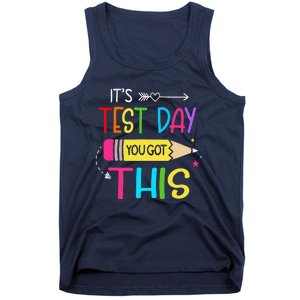 Its Test Day You Got This Testing Day Teacher Student Gifts Tank Top