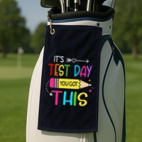 Its Test Day You Got This Testing Day Teacher Student Gifts Golf Towel
