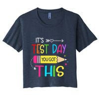 Its Test Day You Got This Testing Day Teacher Student Gifts Crop Top