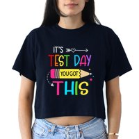Its Test Day You Got This Testing Day Teacher Student Gifts Crop Top