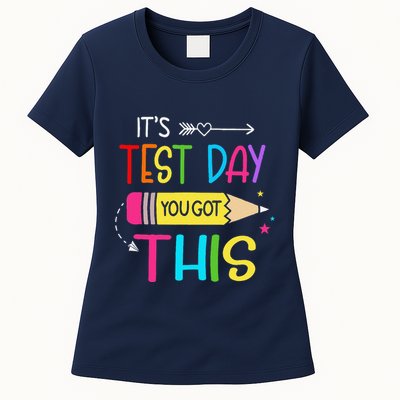 Its Test Day You Got This Testing Day Teacher Student Gifts Womens T-Shirt