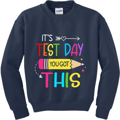 Its Test Day You Got This Testing Day Teacher Student Gifts Kids Sweatshirt