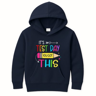 Its Test Day You Got This Testing Day Teacher Student Gifts Kids Hoodie