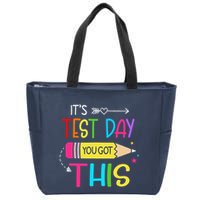 Its Test Day You Got This Testing Day Teacher Student Gifts Zip Tote Bag