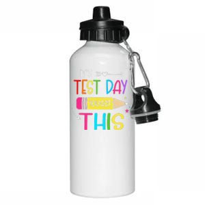 Its Test Day You Got This Testing Day Teacher Student Gifts Aluminum Water Bottle