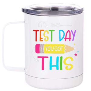 Its Test Day You Got This Testing Day Teacher Student Gifts 12 oz Stainless Steel Tumbler Cup