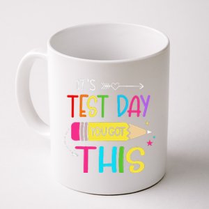 Its Test Day You Got This Testing Day Teacher Student Gifts Coffee Mug