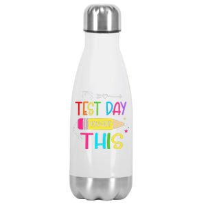 Its Test Day You Got This Testing Day Teacher Student Gifts Stainless Steel Insulated Water Bottle