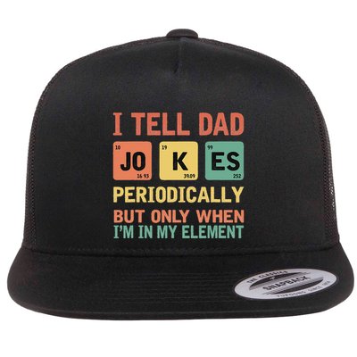 I Tell Dad Jokes Periodically Fathers Day Periodic Table Flat Bill Trucker Hat