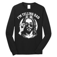 Im Telling Dad Funny Religious Christian Jesus Meme Long Sleeve Shirt