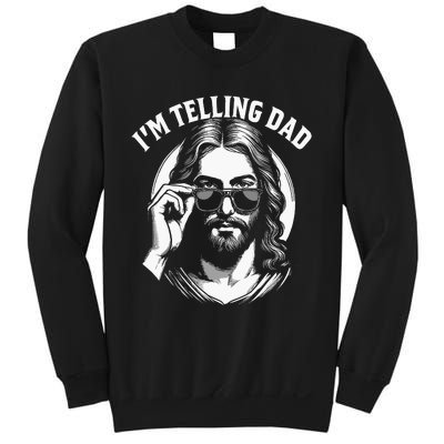 Im Telling Dad Funny Religious Christian Jesus Meme Sweatshirt