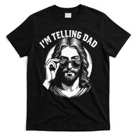 Im Telling Dad Funny Religious Christian Jesus Meme T-Shirt