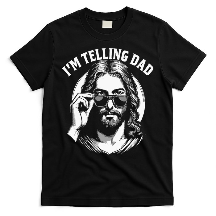 Im Telling Dad Funny Religious Christian Jesus Meme T-Shirt