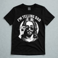Im Telling Dad Funny Religious Christian Jesus Meme T-Shirt