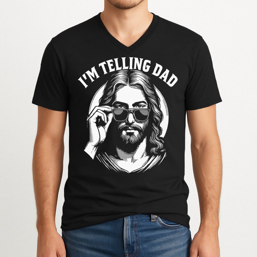 Im Telling Dad Funny Religious Christian Jesus Meme V-Neck T-Shirt