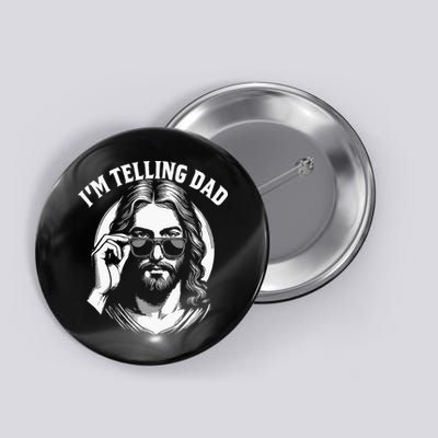 Im Telling Dad Funny Religious Christian Jesus Meme Button