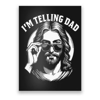 Im Telling Dad Funny Religious Christian Jesus Meme Poster