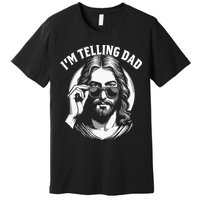 Im Telling Dad Funny Religious Christian Jesus Meme Premium T-Shirt