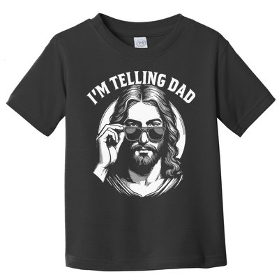 Im Telling Dad Funny Religious Christian Jesus Meme Toddler T-Shirt