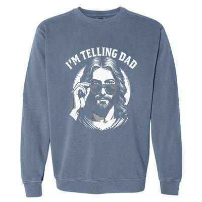 Im Telling Dad Funny Religious Christian Jesus Meme Garment-Dyed Sweatshirt