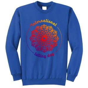 International Tatting Day Lace Textile Art Craft Diy Gift Tall Sweatshirt