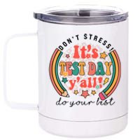 It's Test Day Y'all Funny Testing Day For Teacher Student 12 oz Stainless Steel Tumbler Cup