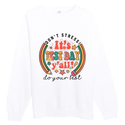 It's Test Day Y'all Funny Testing Day For Teacher Student Premium Crewneck Sweatshirt